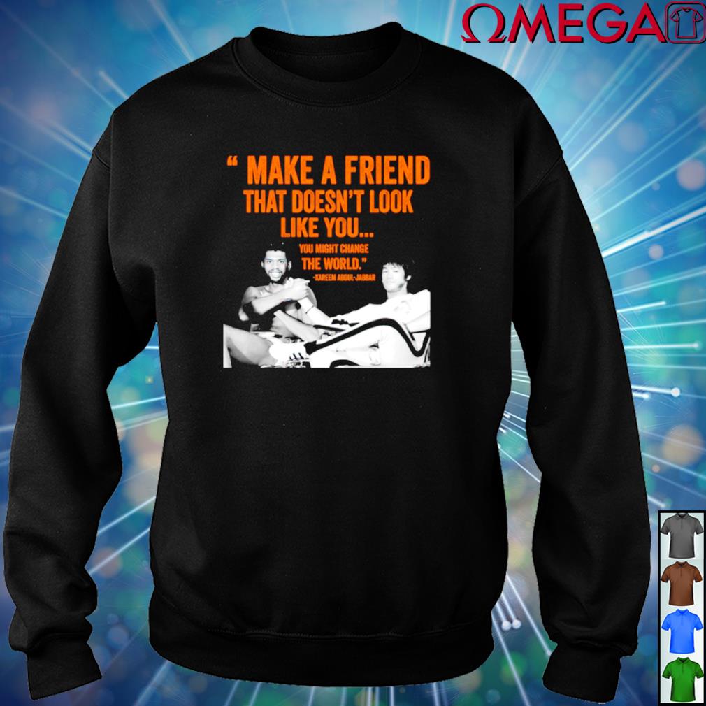 Kareem Abdul Jabbar make a friend shirt, Kareem Abdul Jabbar and