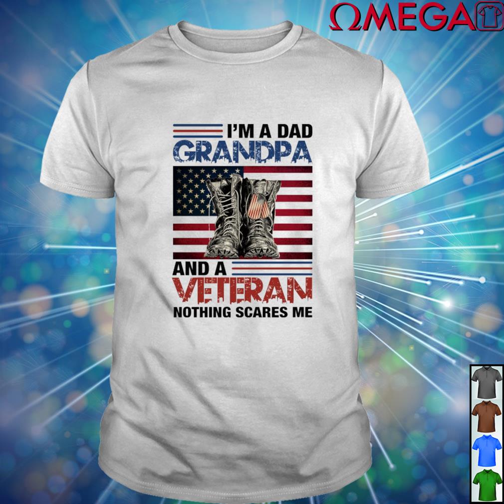 im a dad grandpa and veteran shirt