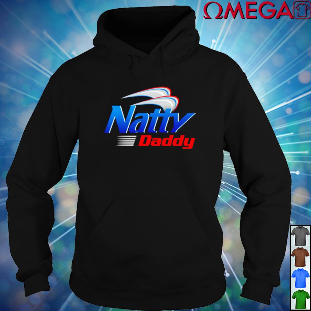 natty daddy shirts