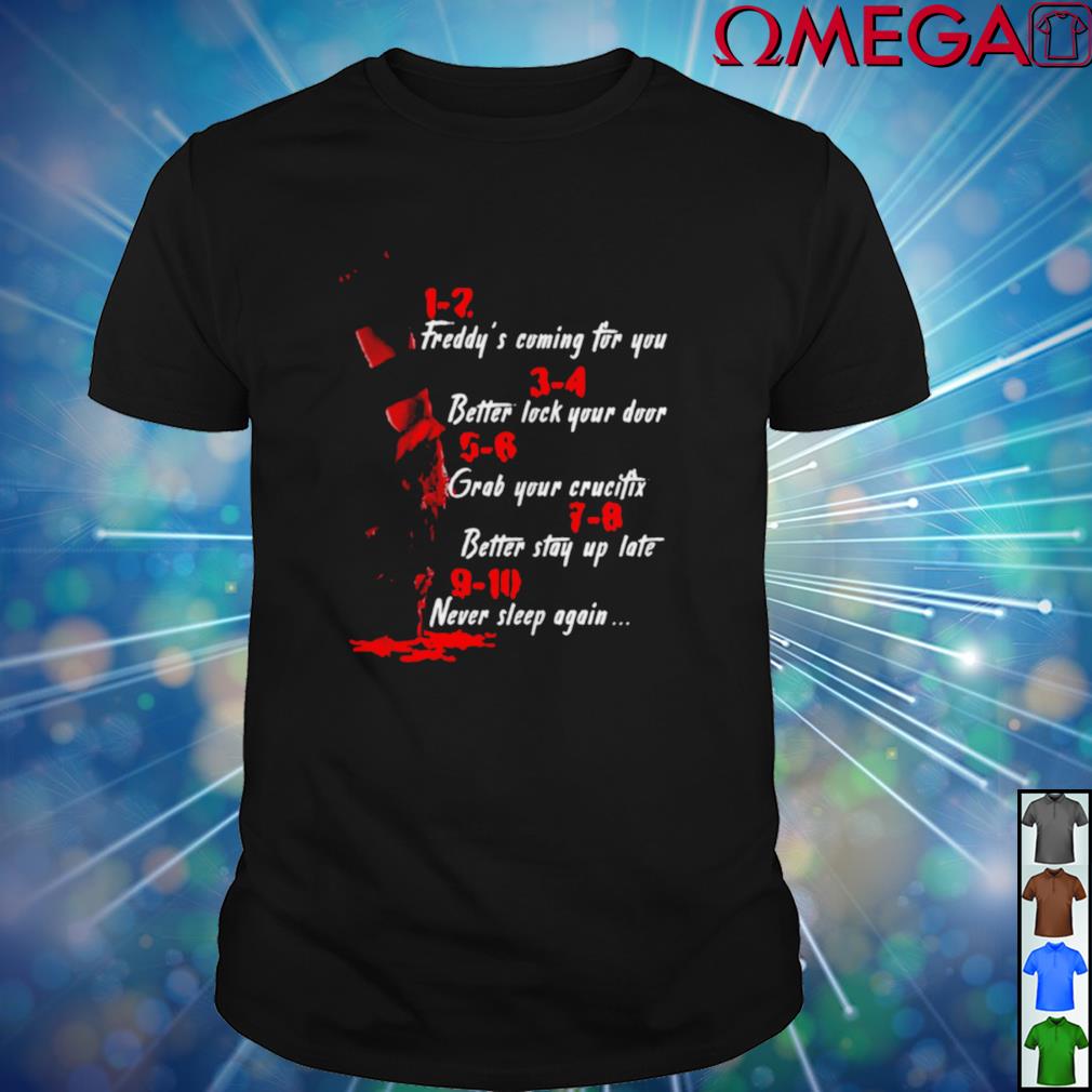 one two freddy's coming for you shirt