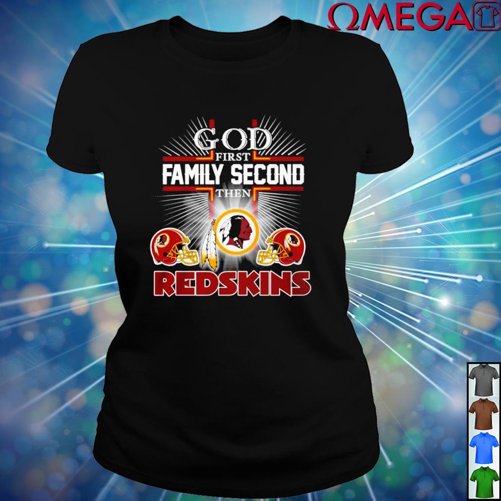 God first family second then redskins - Washington Redskins