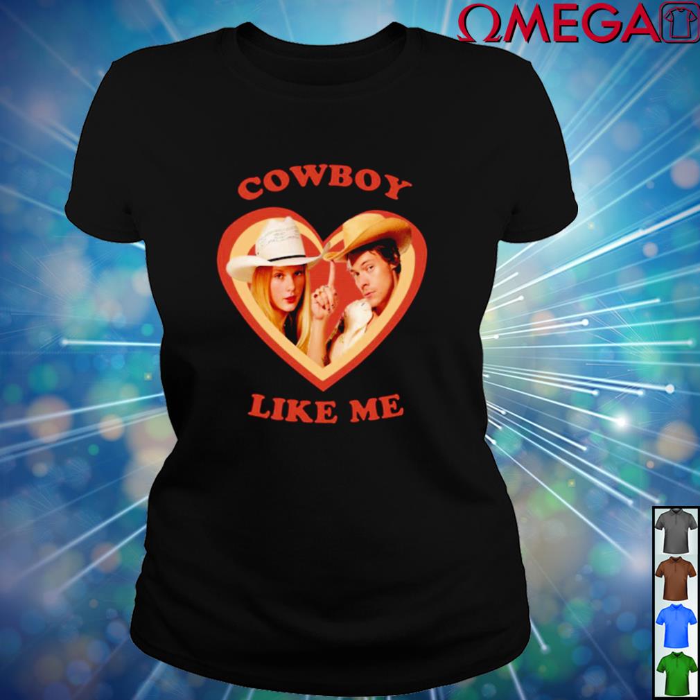 Haylor cowboy like me shirt, hoodie, sweater and v-neck t-shirt