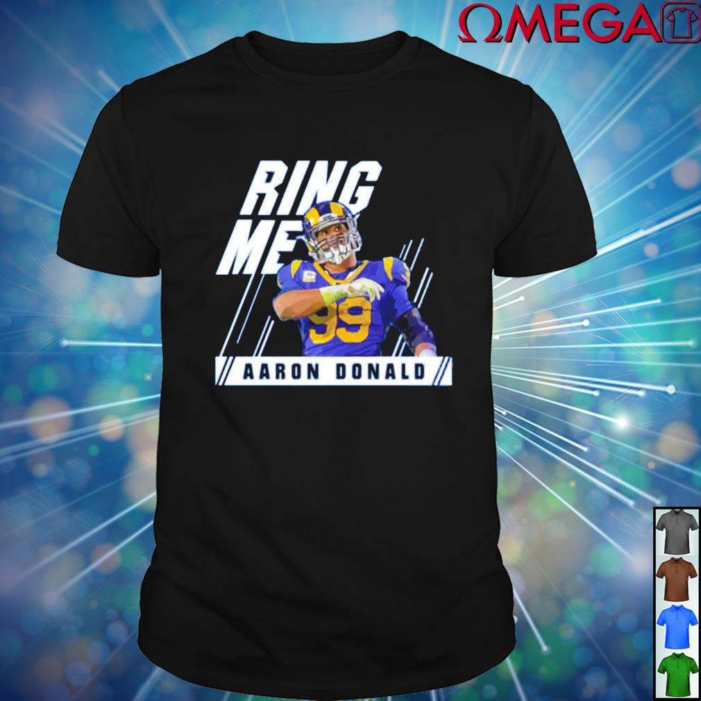 FREE shipping Aaron Donald ring me shirt, Unisex tee, hoodie, sweater,  v-neck and tank top