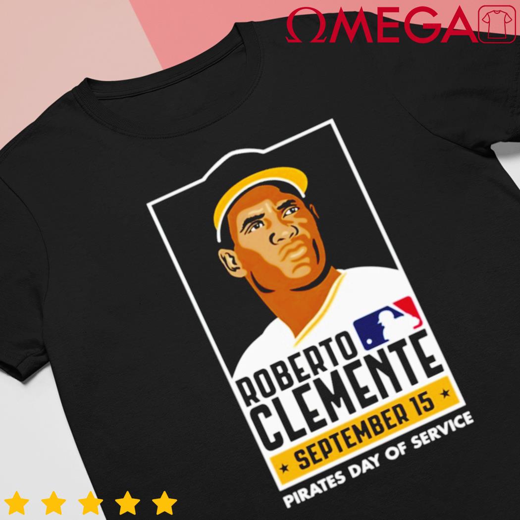 Roberto Clemente September 15 Pirates Day Of Service T Shirts