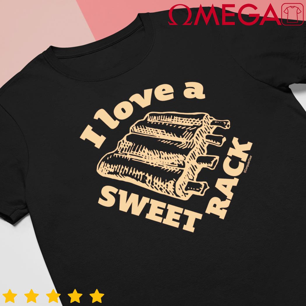 BBQ I love a Sweet rack art shirt