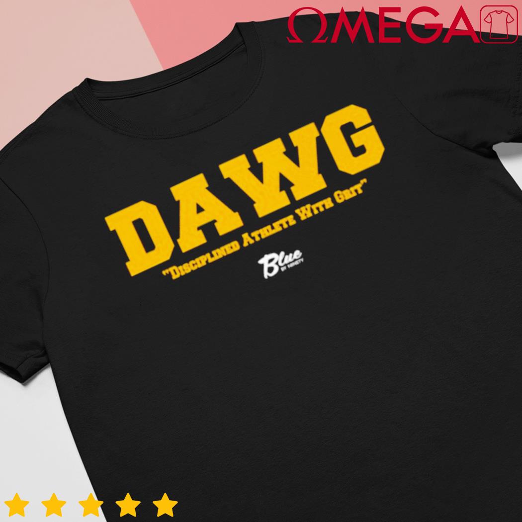 Dawg disciplined athlete with grit shirt