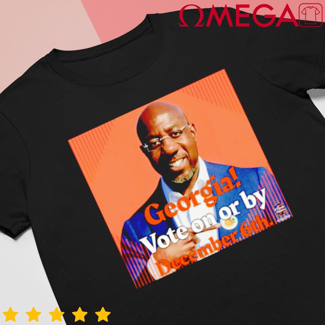 Georgia vote on or by December 6th shirt