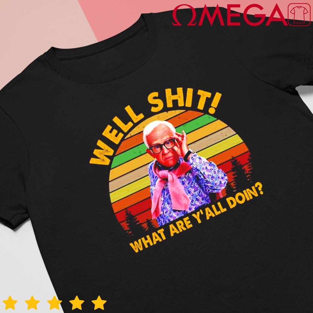 Leslie Jordan well shit what are Y'all doin retro shirt