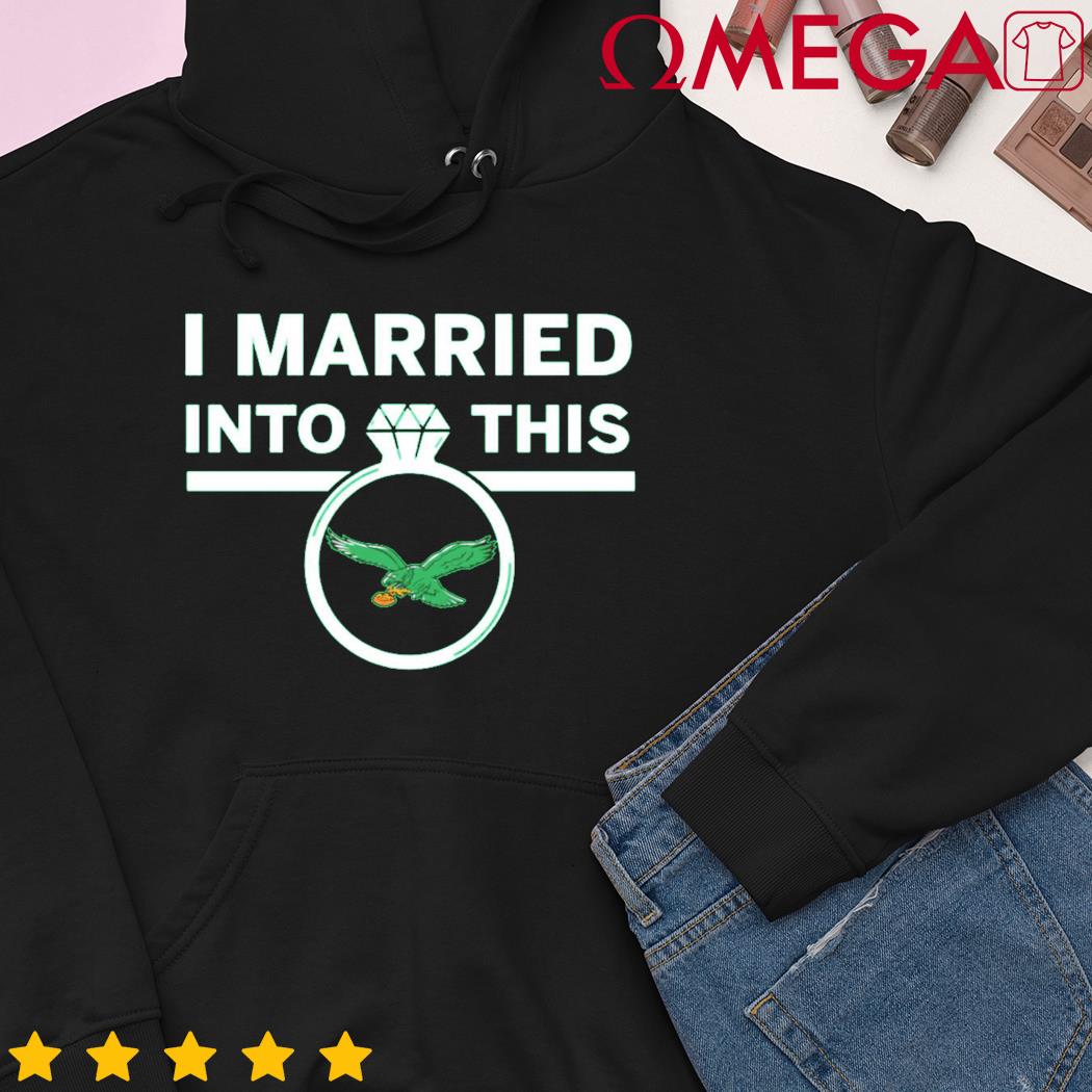 Philadelphia Eagles I married into this Eagles logo shirt, hoodie, sweater,  long sleeve and tank top