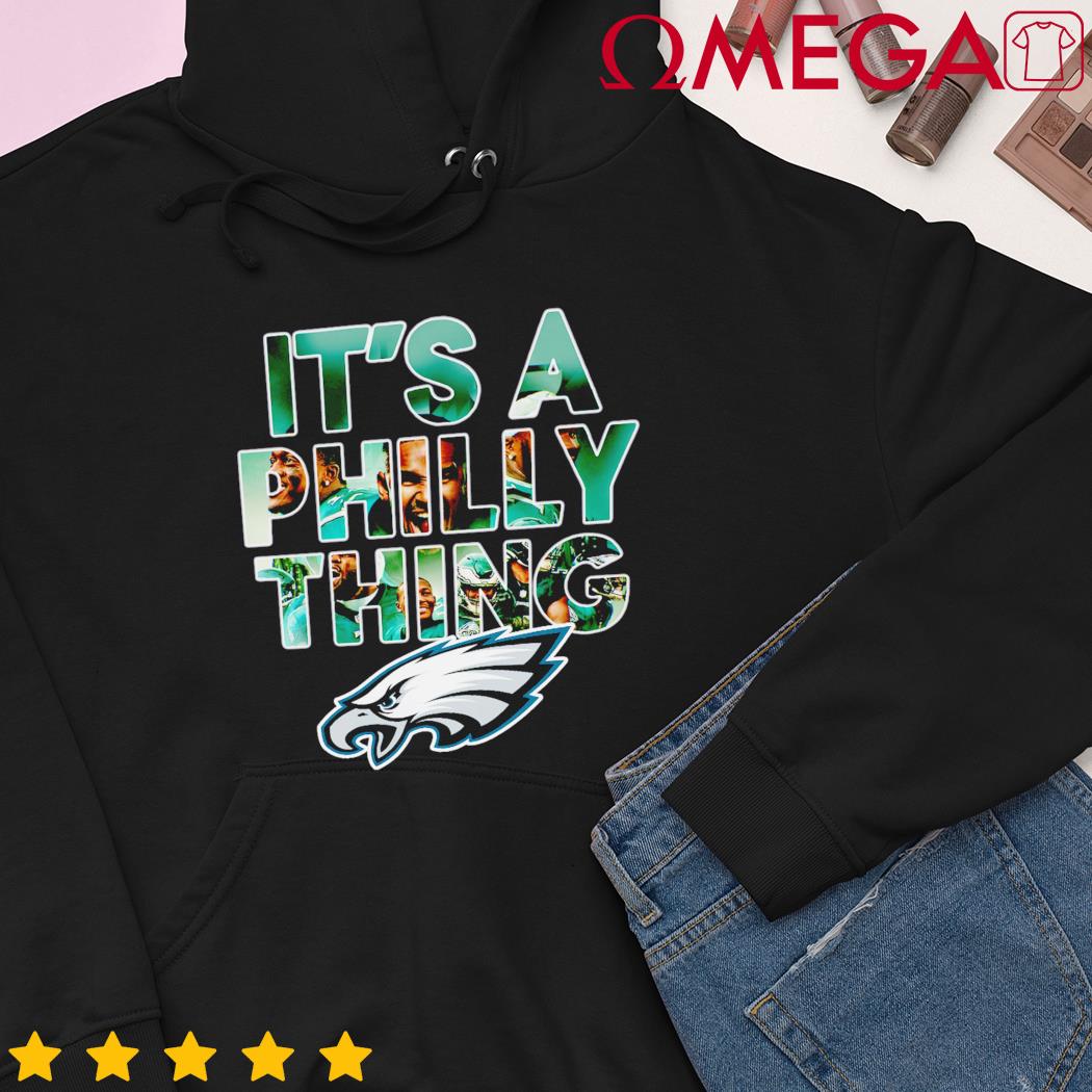 Official It is a philly thing philadelphia eagles logo design T-shirt,  hoodie, tank top, sweater and long sleeve t-shirt