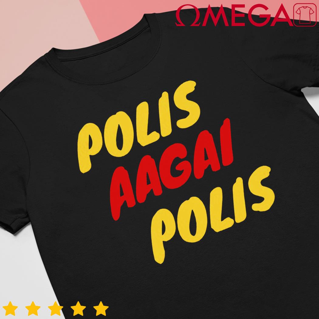 Polis Aagai Polis shirt
