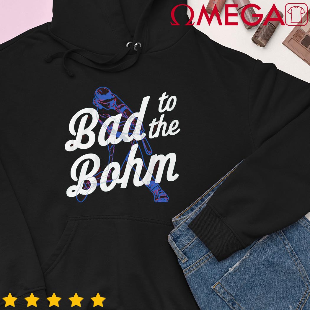 Official alec Bohm Bad To The Bohm Shirt, hoodie, sweater, long sleeve and  tank top