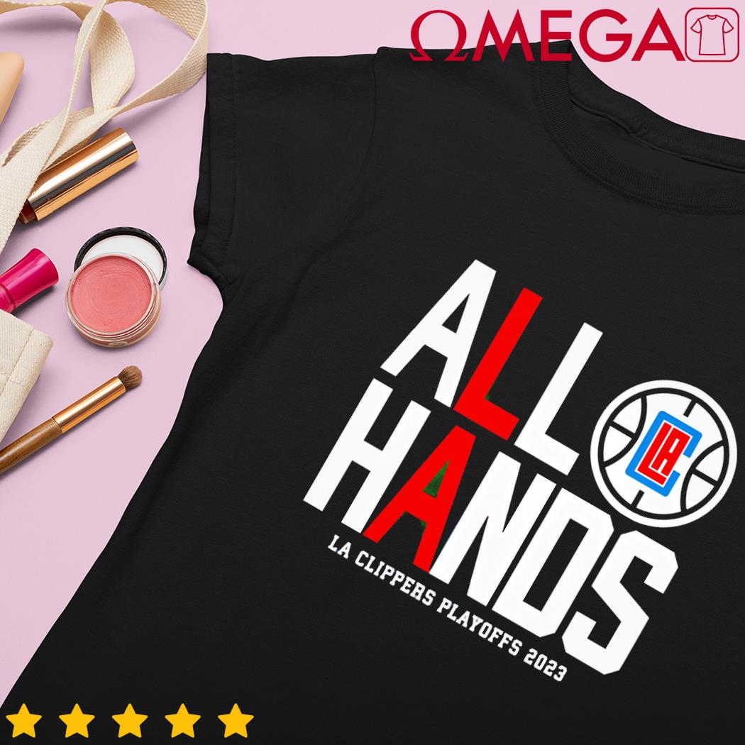 All Hands LA Clippers Playoff 2023 shirt, hoodie, sweater, long sleeve and  tank top