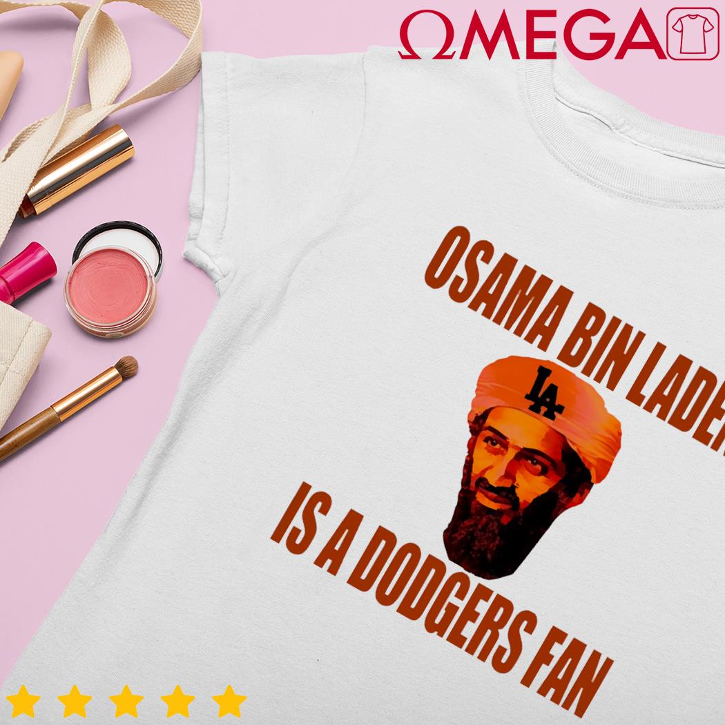 Osama Bin Laden Is A Dodgers Fan shirt, hoodie, sweater, long