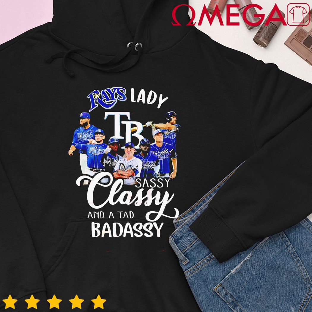 Tampa Bay Rays Lady Sassy Classy And A Tad Badassy T-Shirt