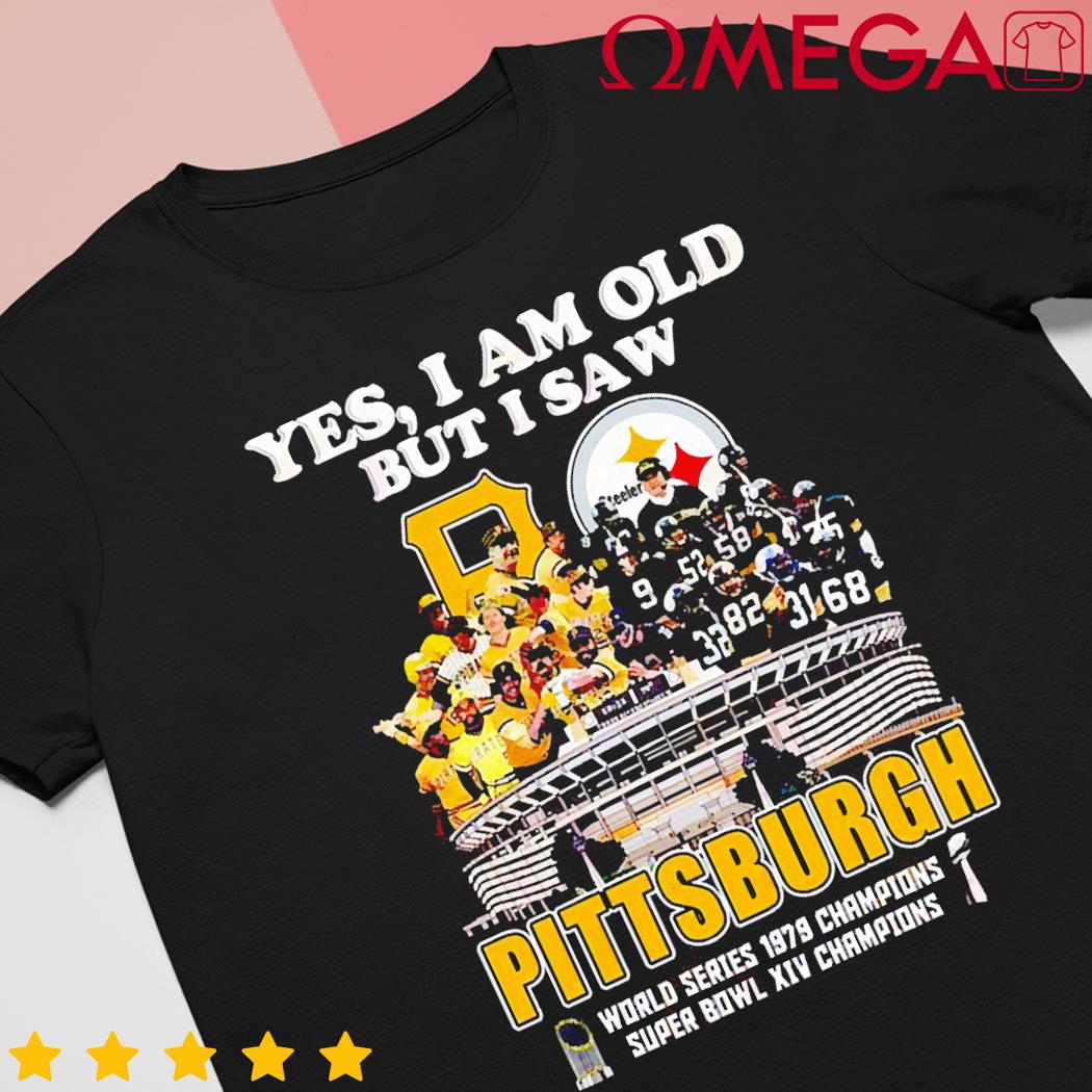 Yes i'm old but i saw Pittsburgh Steelers super bowl champions shirt,  hoodie, sweater, long sleeve and tank top