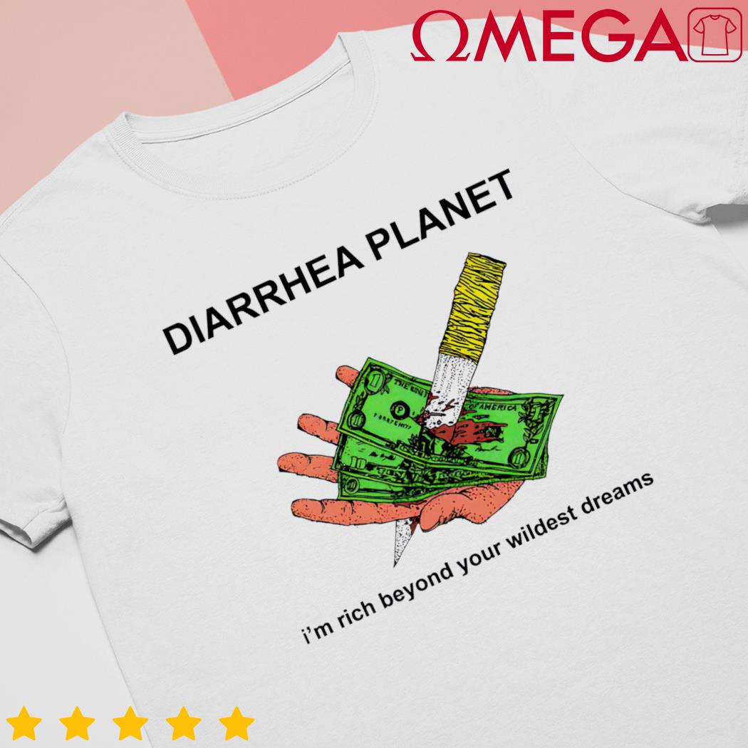 Diarrhea Planet I’m rich beyond your wildest dreams shirt