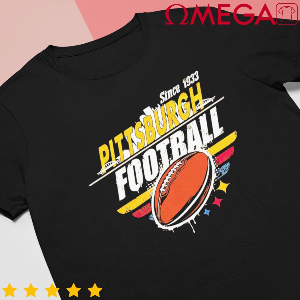 Pittsburgh football since 1933 shirt