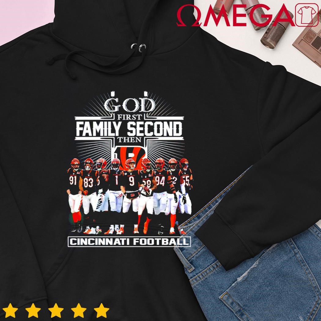 Official God First Family Second Then Cincinnati Bengals Football Shirt,  hoodie, sweater, long sleeve and tank top