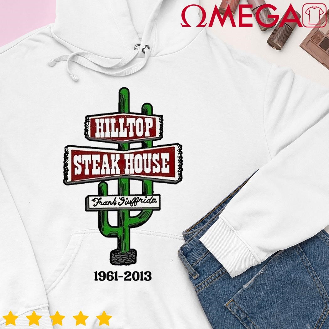 Hilltop Steak House 1961 2013 shirt, hoodie, sweater, long sleeve