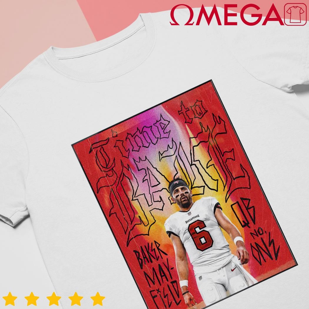 Baker Mayfield QB No One Time To Bake Tampa Bay Buccaneers shirt, hoodie,  sweater, long sleeve and tank top