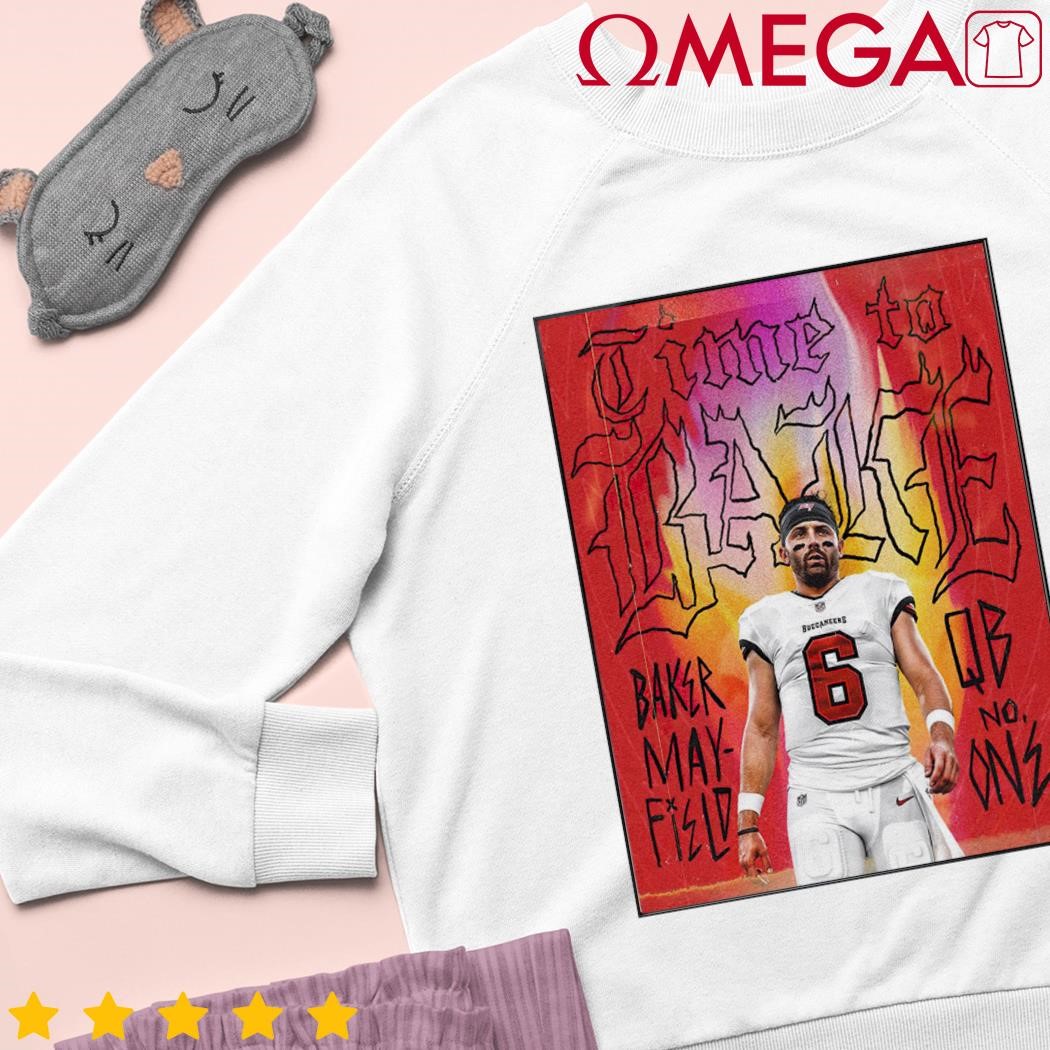 Baker Mayfield QB No One Time To Bake Tampa Bay Buccaneers shirt, hoodie,  sweater, long sleeve and tank top