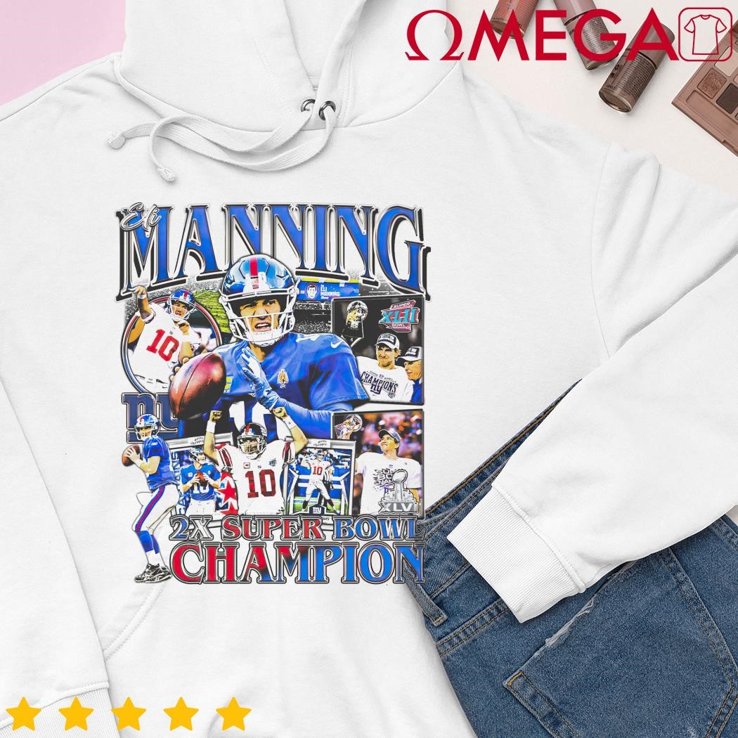 Eli manning wearing super bowl champions new york giants shirt, hoodie,  sweater, long sleeve and tank top