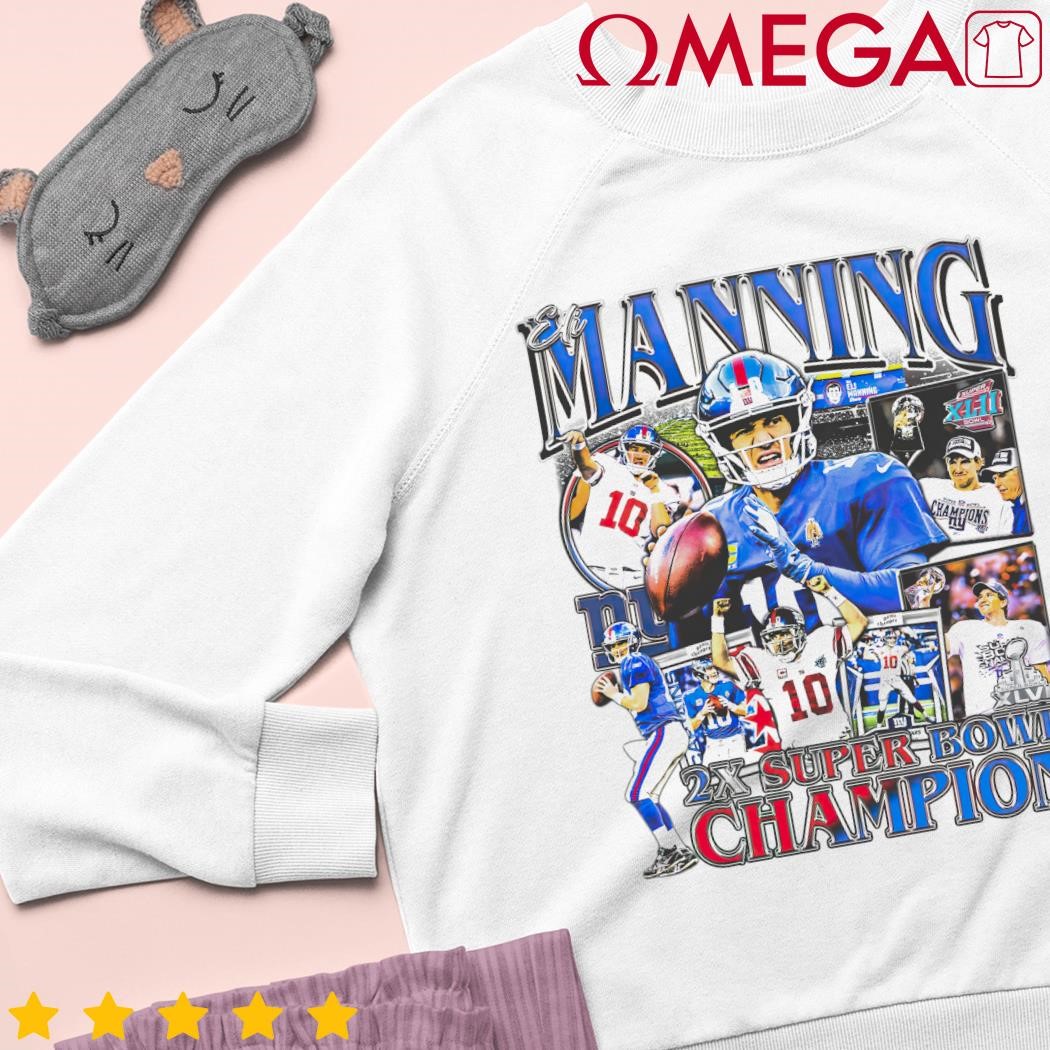 ElI manning 2x super bowl champion T-shirts, hoodie, sweater, long sleeve  and tank top