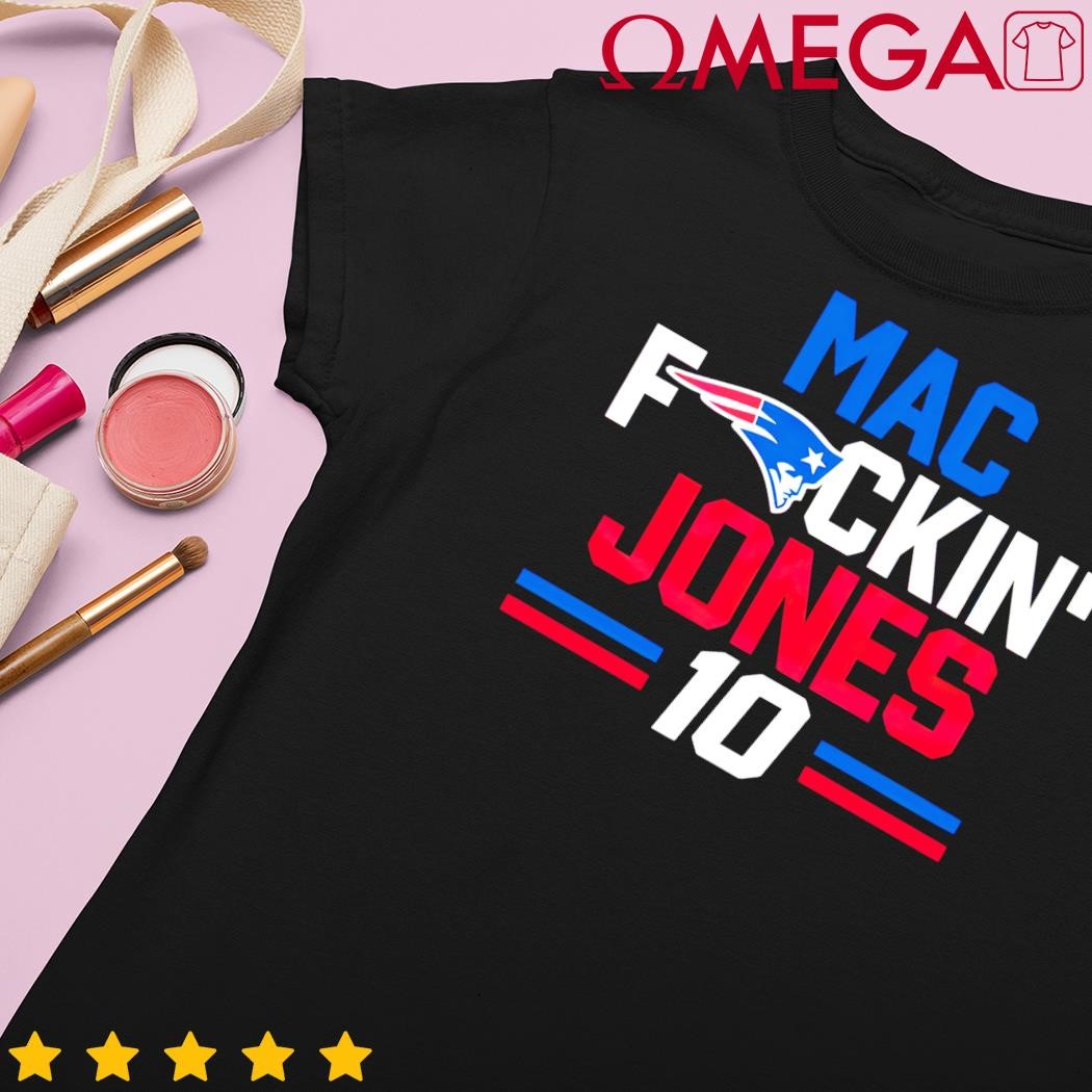 New England Patriots Mac fuckin Jones 10 shirt, hoodie, sweater, long  sleeve and tank top