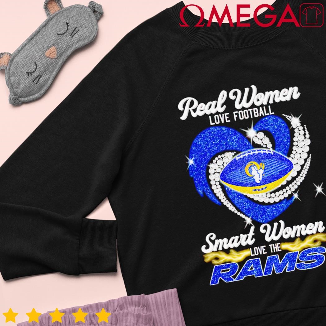 Real Women Love Football Smart Women Love The Los Angeles Rams 2023 shirt,  hoodie, sweater, long sleeve and tank top