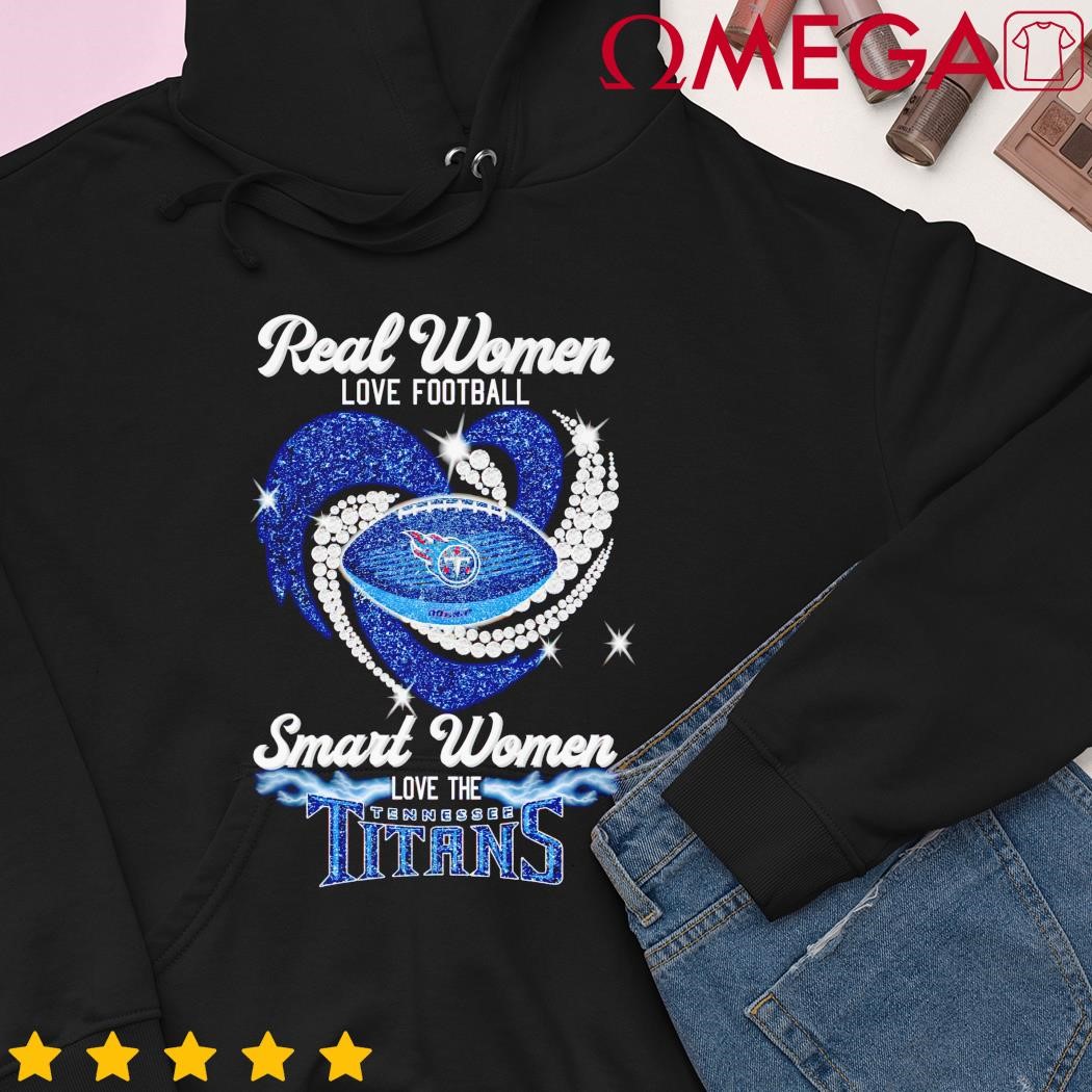 Real Women Love Football Smart Women Love The Tennessee Titans T Shirt -  Growkoc