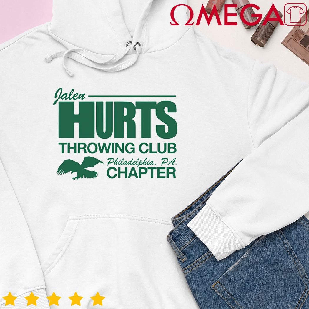 Jalen Hurts Throwing Club Philadelphia PA Chapter shirt, hoodie, longsleeve  tee, sweater