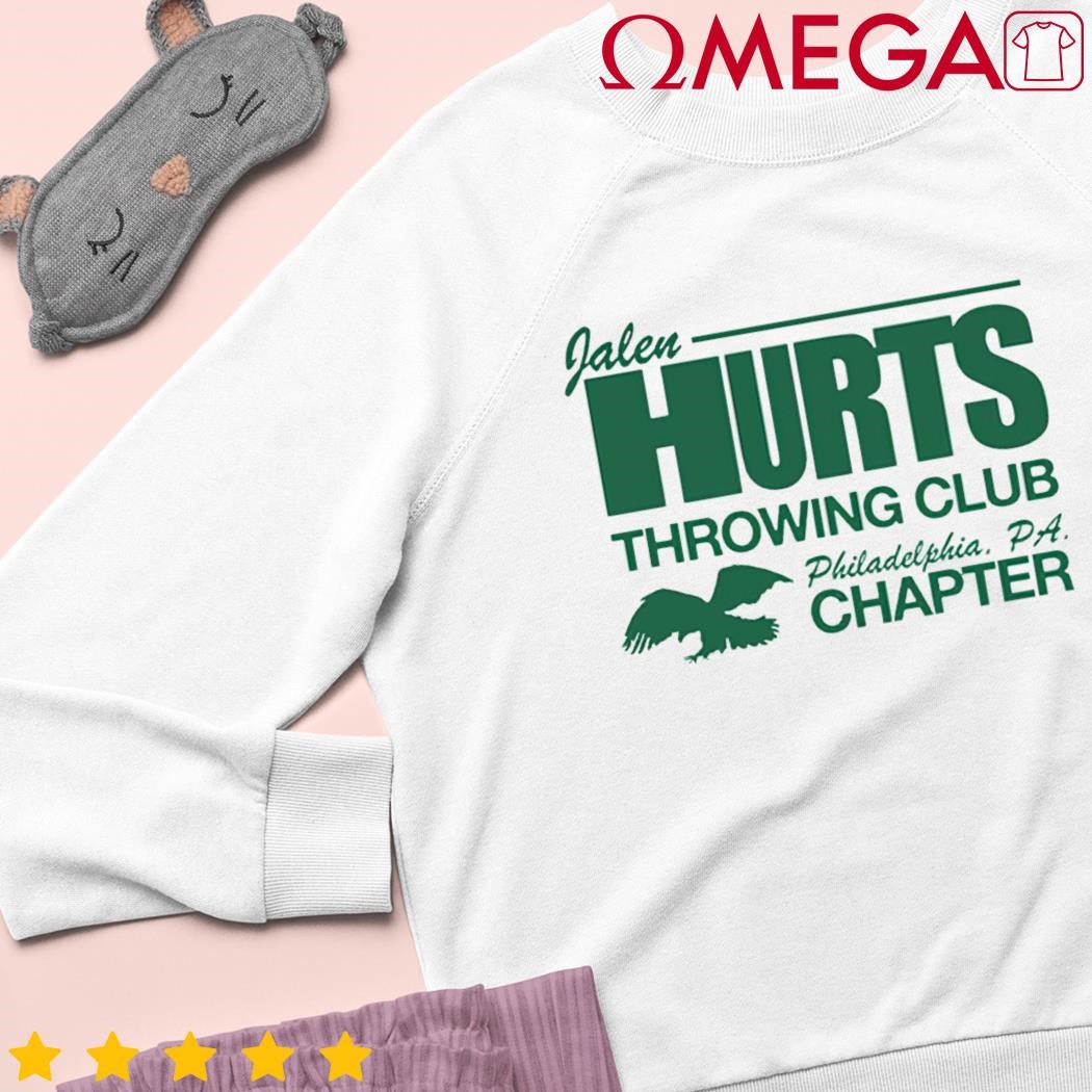 Official Jalen Hurts Throwing Club Philadelphia Pa Chapter Shirt, hoodie,  sweater and long sleeve