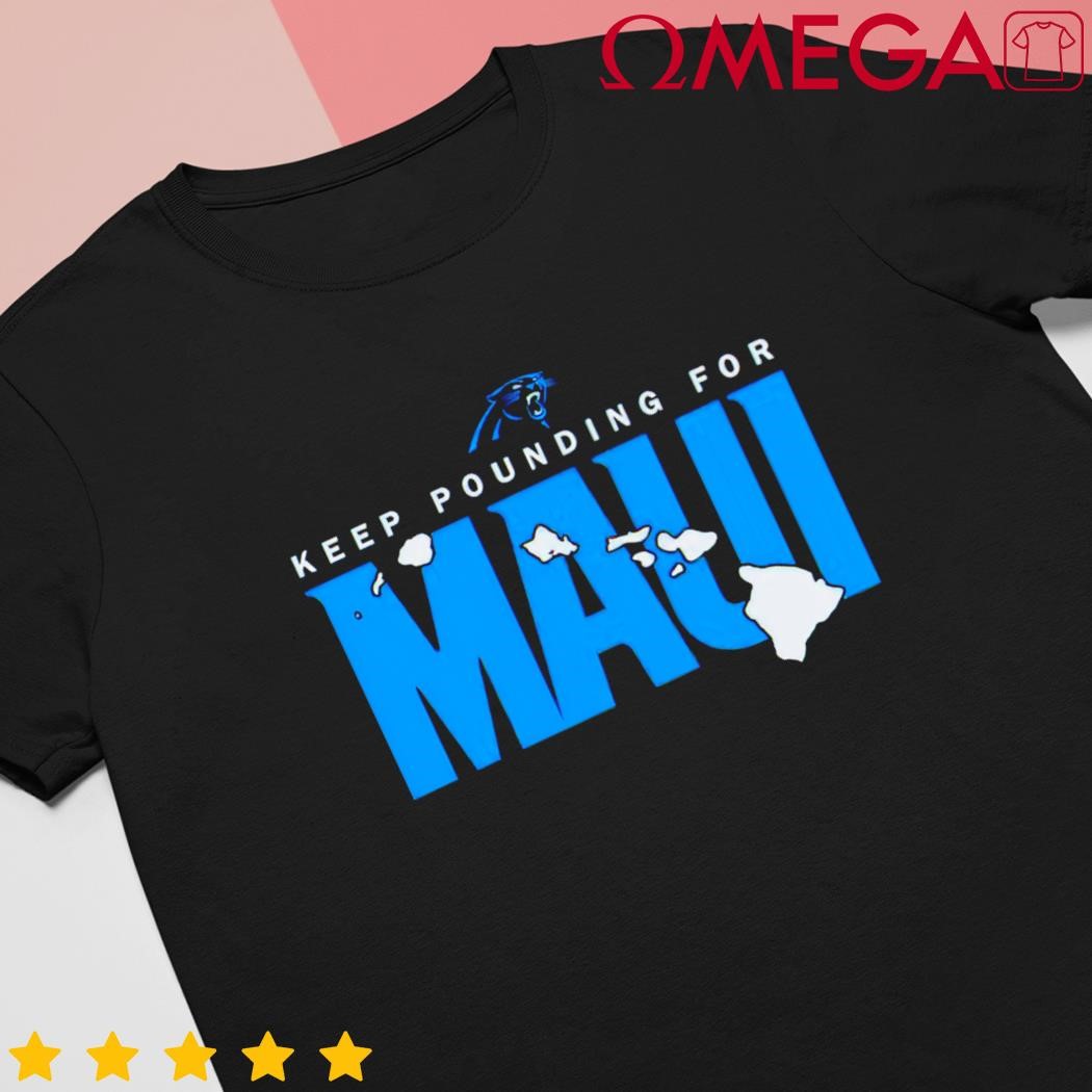 Carolina panthers keep pounding for Maui logo design t-shirt