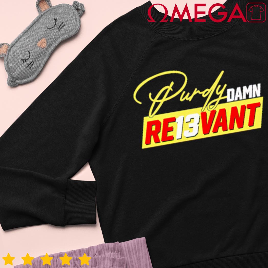 Brock Purdy Damn Re13vant Relevant T-Shirt - Lelemoon