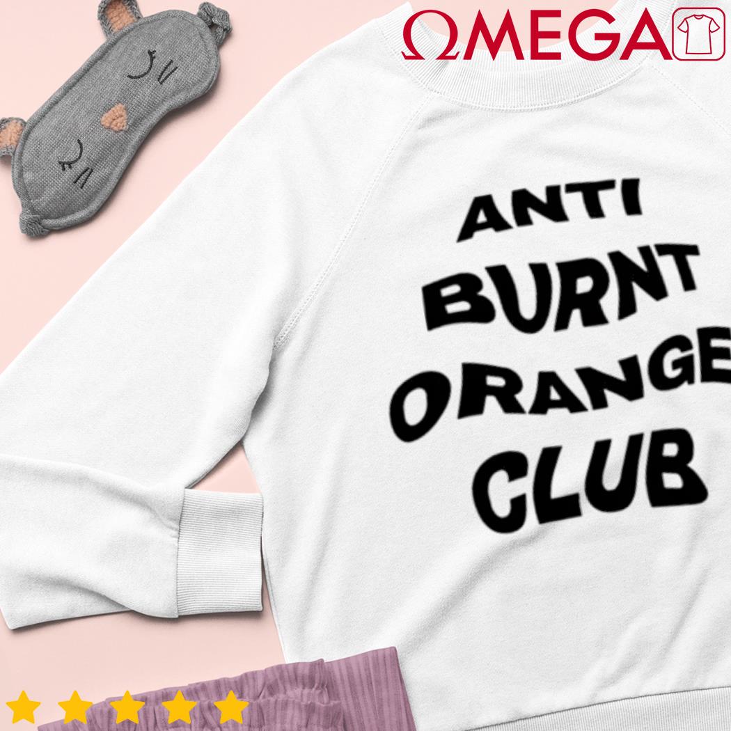 Anti Burnt Orange Club Shirt