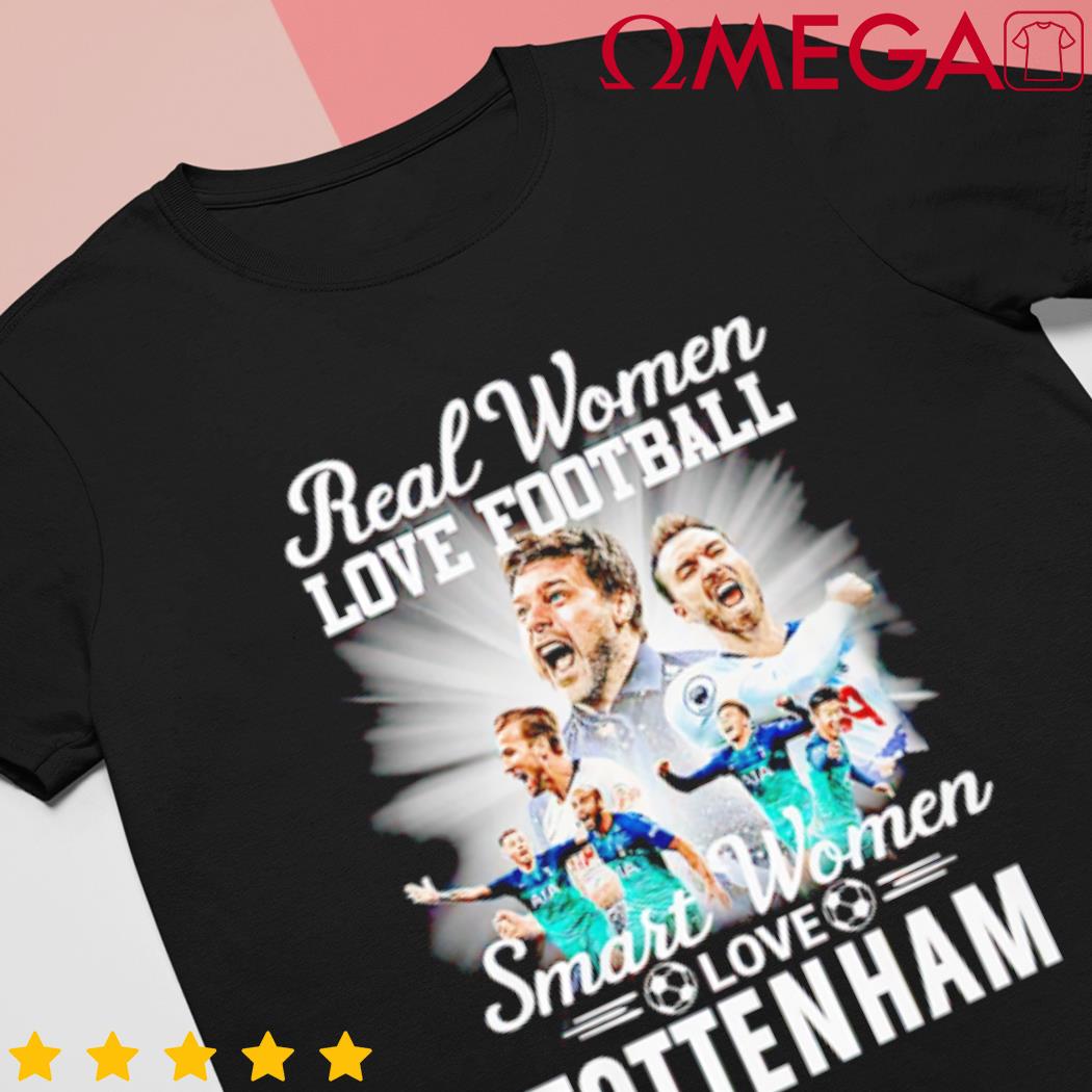 Real Women Love Football Smart Women Love Tottenham T-shirt