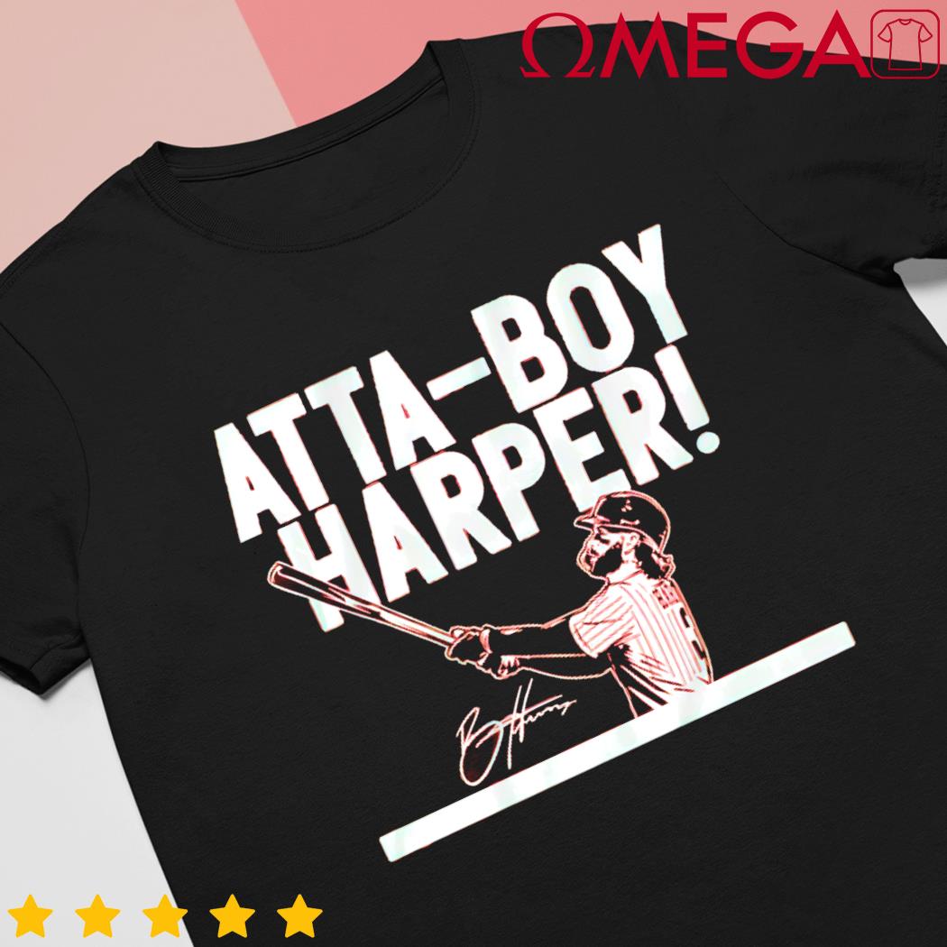 Official bryce Harper Atta-Boy Harper Shirt, hoodie, sweater, long sleeve  and tank top