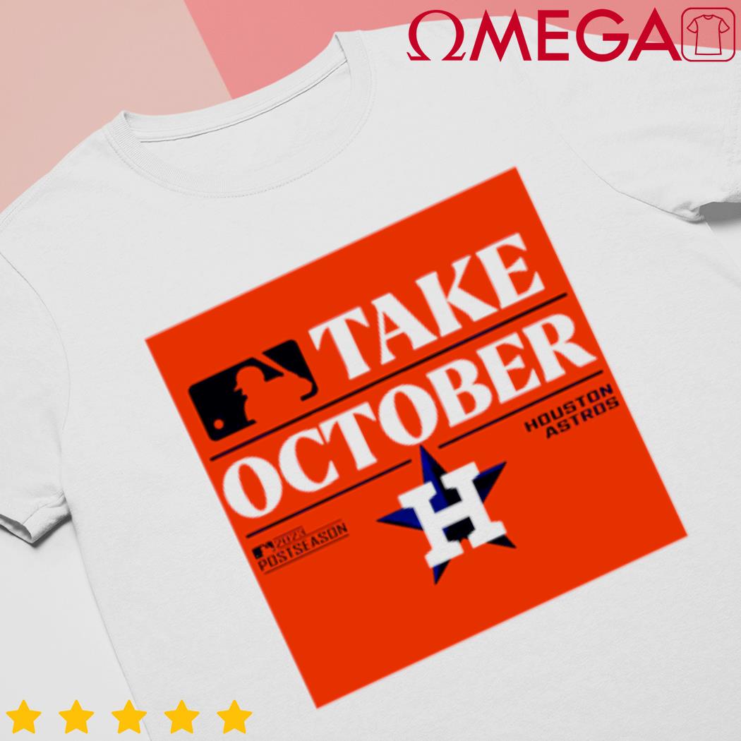 Houston Astros Take October 2023 Postseason T-shirt: Gear Up for Playoff  Glory - Shibtee Clothing