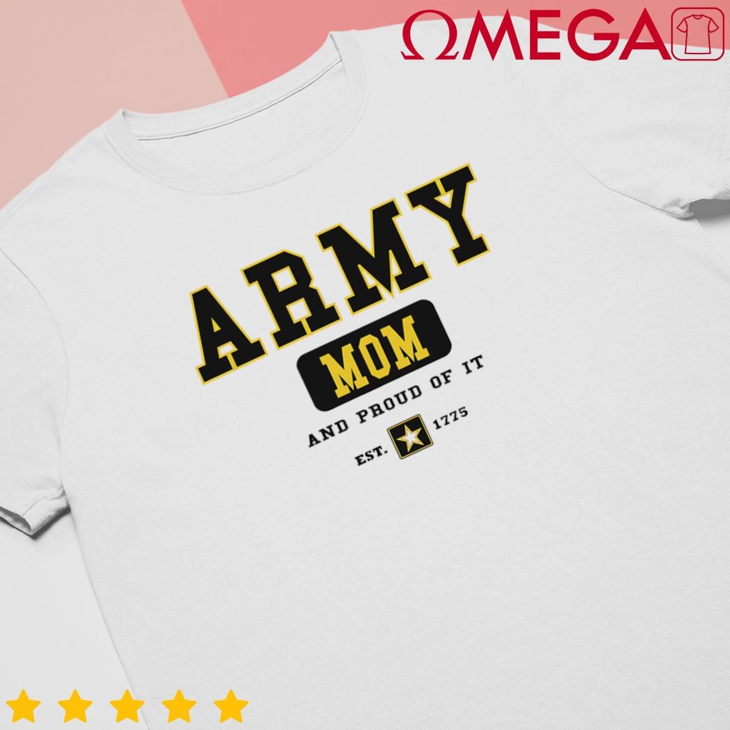 Army Mom and Proud of it est 1775 retro shirt