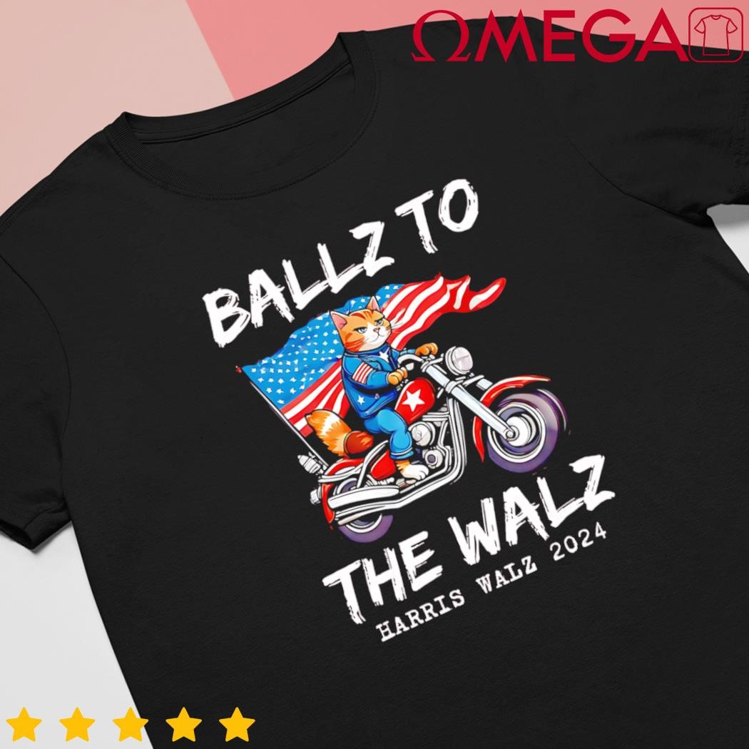 Ballz to the Walz cat motorcycle liberal vote Kamala Harris 2024 shirt