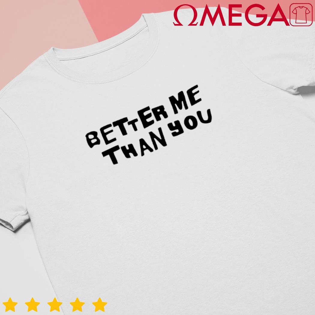 Better me than you endless cycle classic shirt