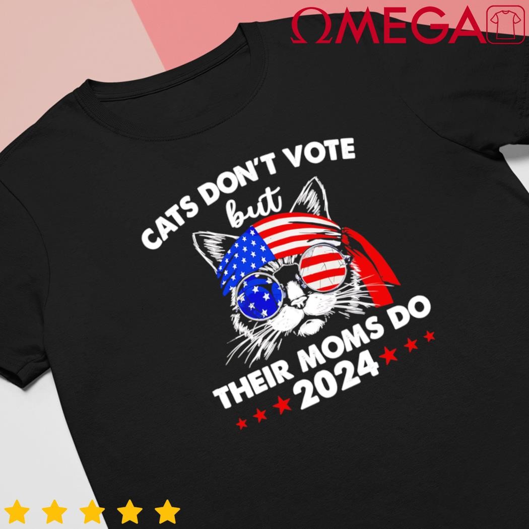 Cats don't vote but their moms do USA flag 2024 election shirt