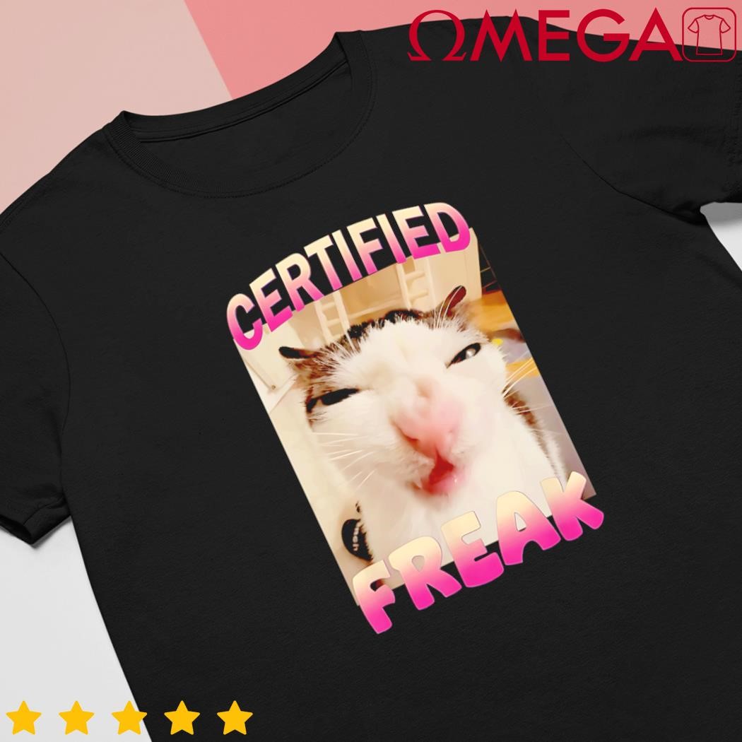 Certified freak cat meme offensive memes funny cat love shirt