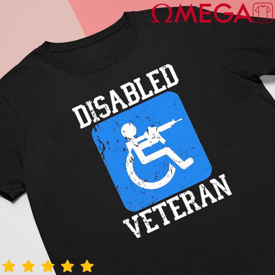 Disabled Veteran Armed Forces Military Soldier Army USA shirt