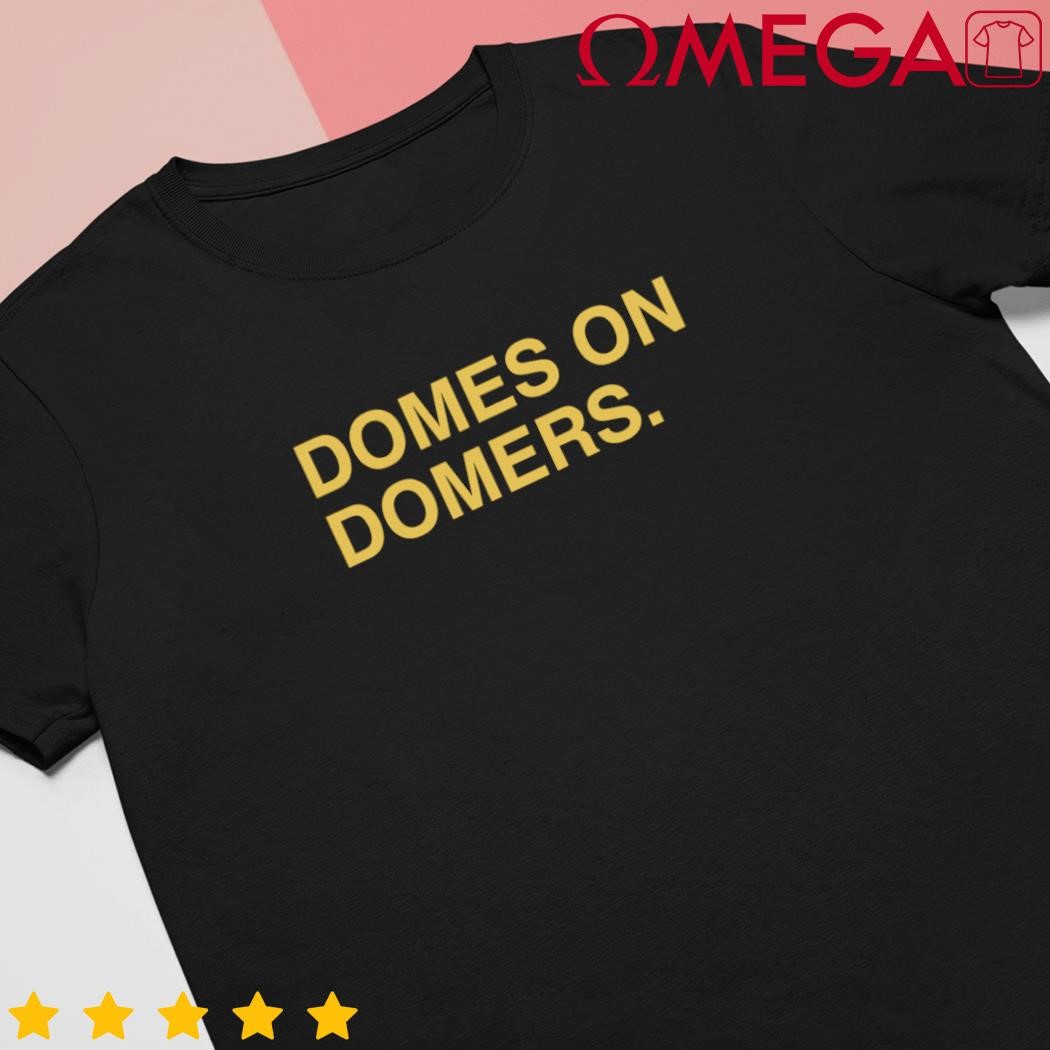 Domes on domers Notre Dame Football shirt