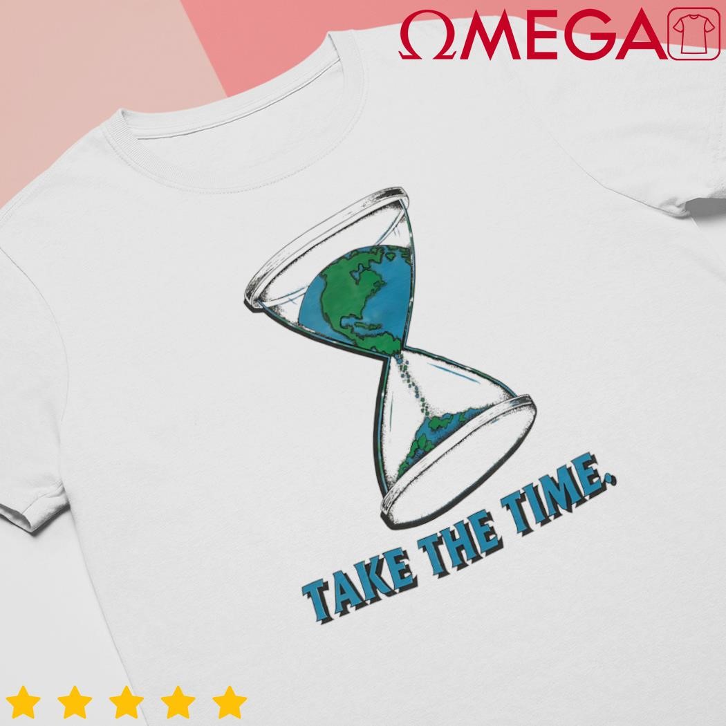 Earth day take the time hourglass shirt