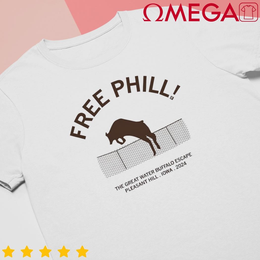 Free Phill the great water buffalo escape pleasant hill Iowa 2024 shirt