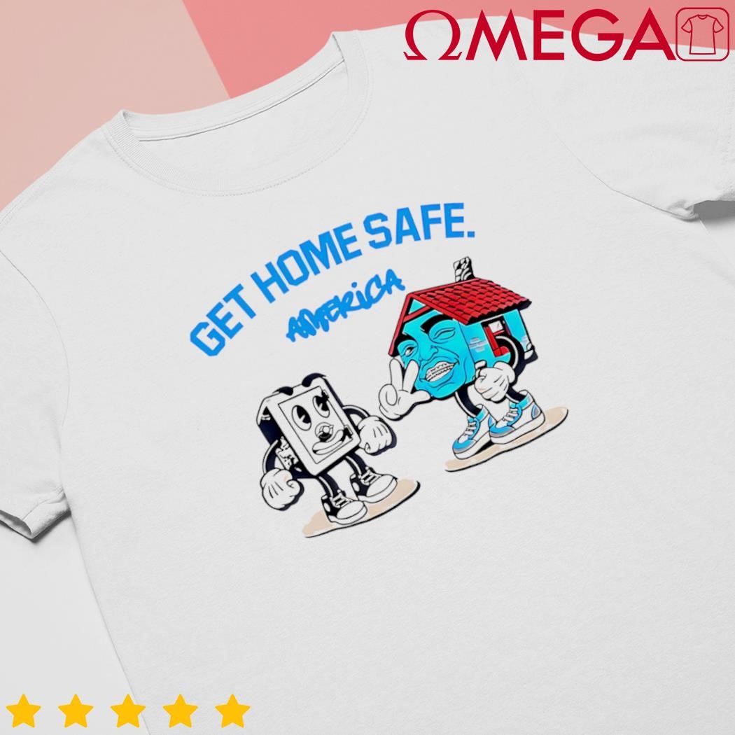 Get home safe America cartoon shirt