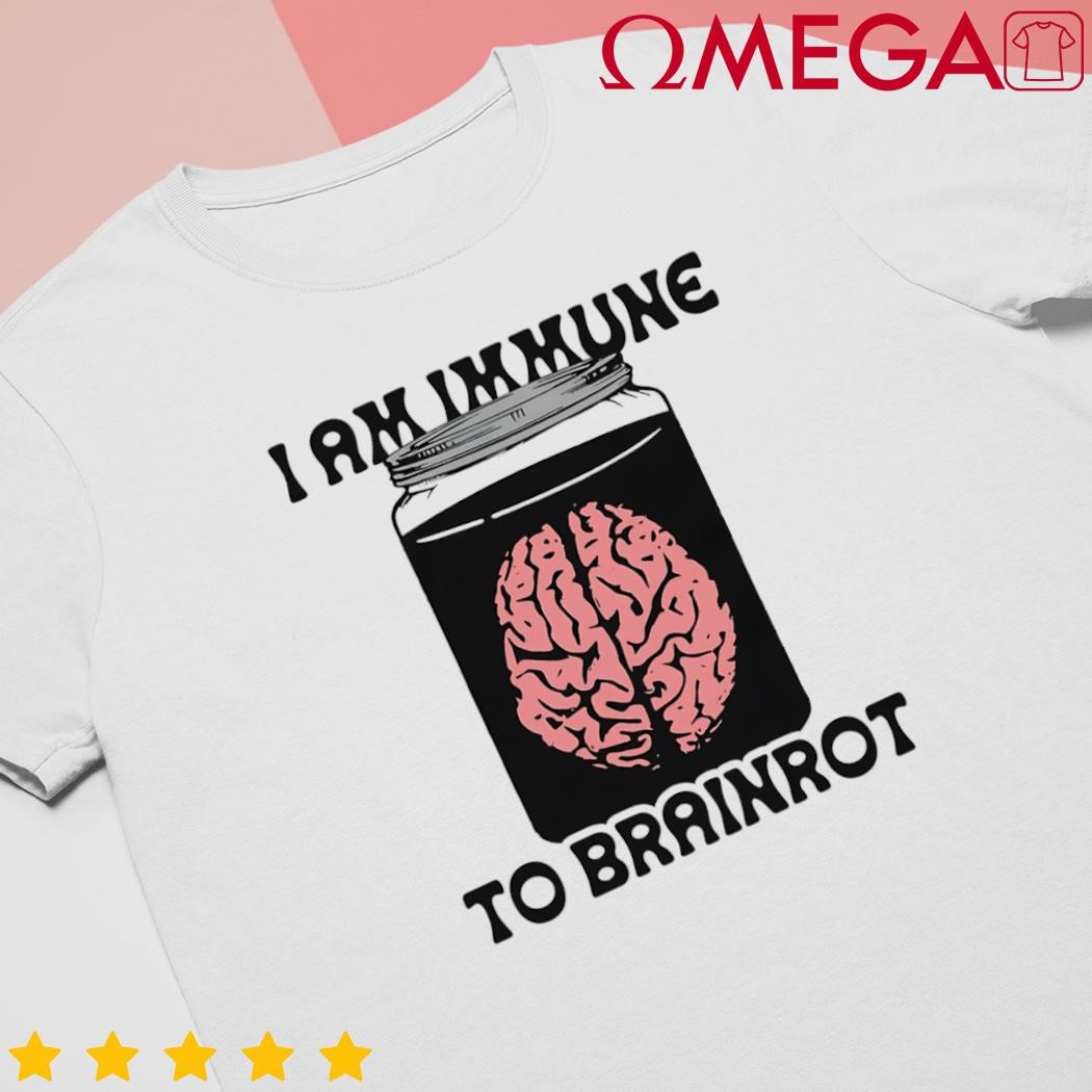 I am Immune to Brainrot shirt